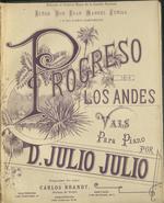 Progreso de Los Andes. Vals para piano por D. Julio Julio.